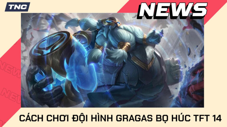3828-dtcl-doi-hinh-gragas-bo-huc-tft