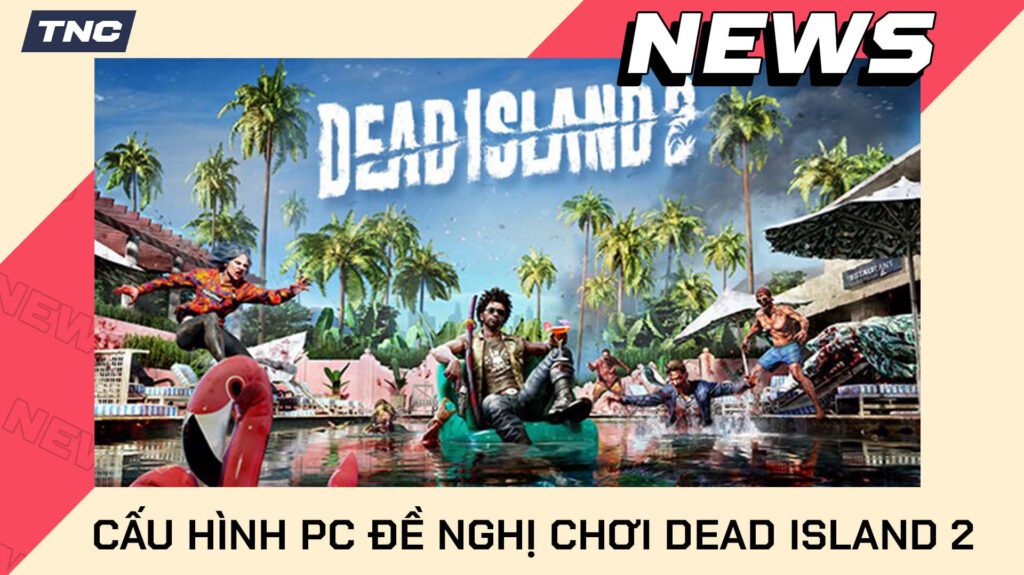 3837-cau-hinh-pc-dead-island-2